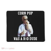 Corn Pop Was A Bad Dude Joe Biden Funny Political Meme Mousepad thumb 0