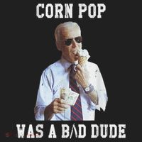 Corn Pop Was A Bad Dude Joe Biden Funny Political Meme Hat thumb 2
