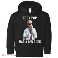 Corn Pop Was A Bad Dude Joe Biden Funny Political Meme Toddler Hoodie thumb 0