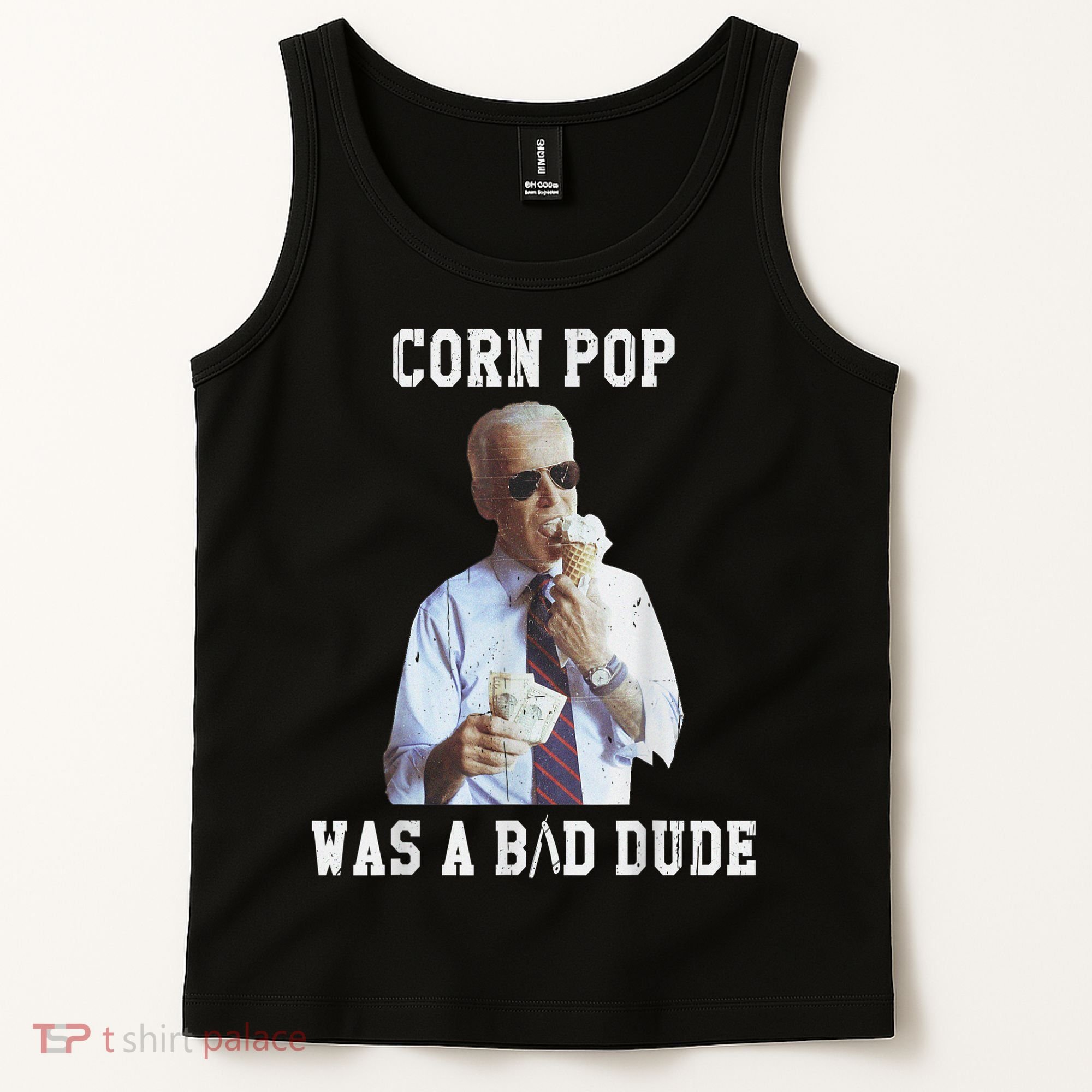 Corn Pop Was A Bad Dude Joe Biden Funny Political Meme Tank Top
