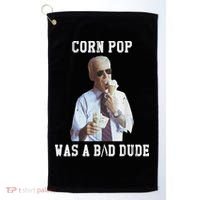 Corn Pop Was A Bad Dude Joe Biden Funny Political Meme Golf Towel thumb 0