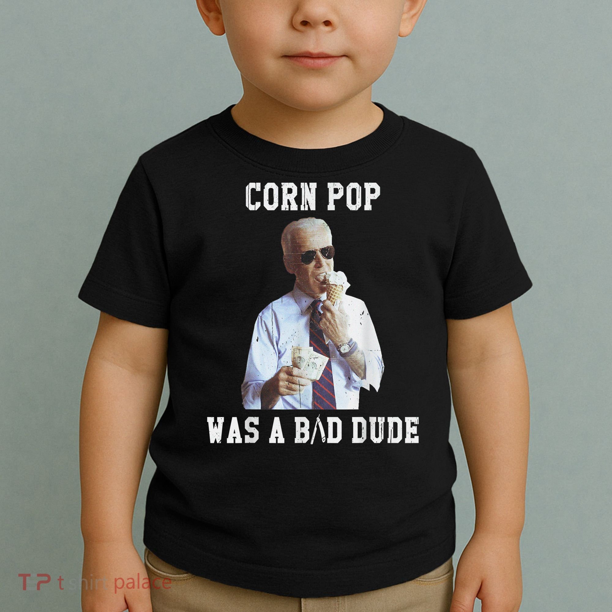 Corn Pop Was A Bad Dude Joe Biden Funny Political Meme Toddler T-Shirt