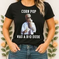 Corn Pop Was A Bad Dude Joe Biden Funny Political Meme Women's T-Shirt thumb 2