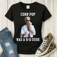 Corn Pop Was A Bad Dude Joe Biden Funny Political Meme Women's T-Shirt thumb 3