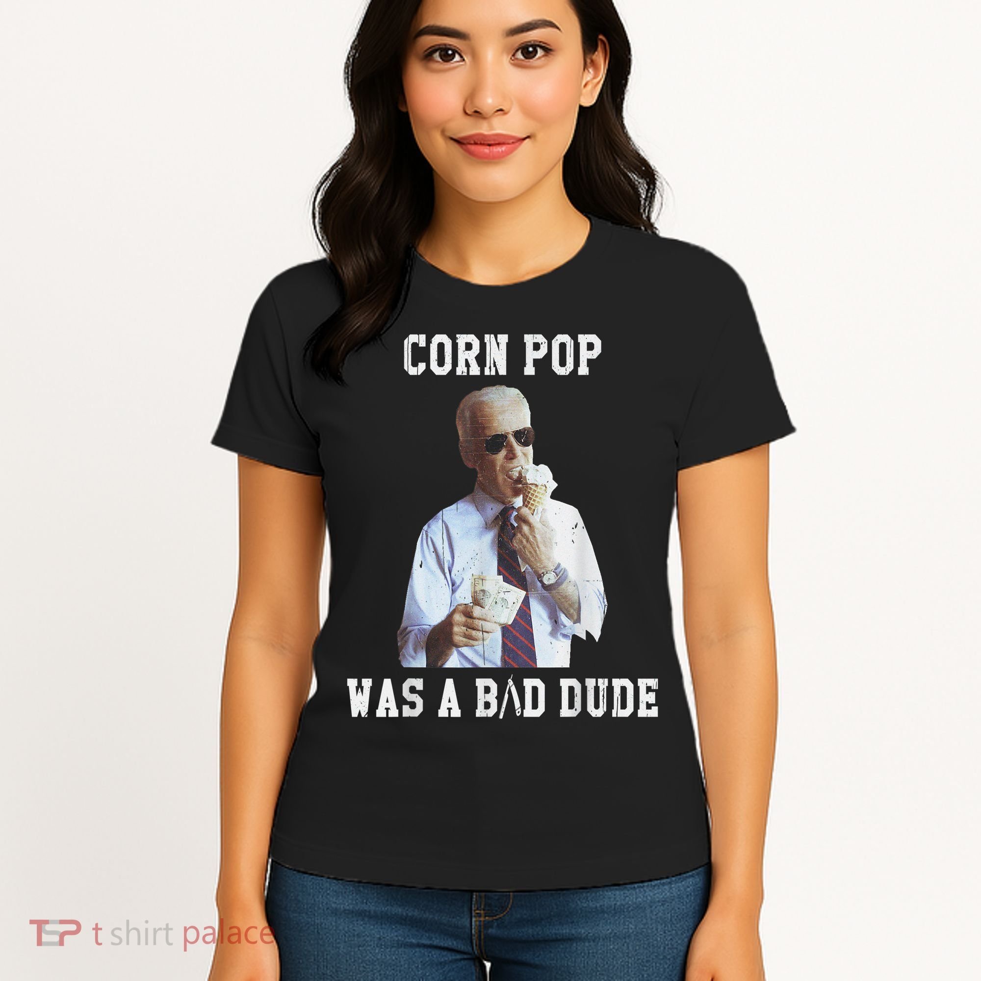 Corn Pop Was A Bad Dude Joe Biden Funny Political Meme Women's T-Shirt