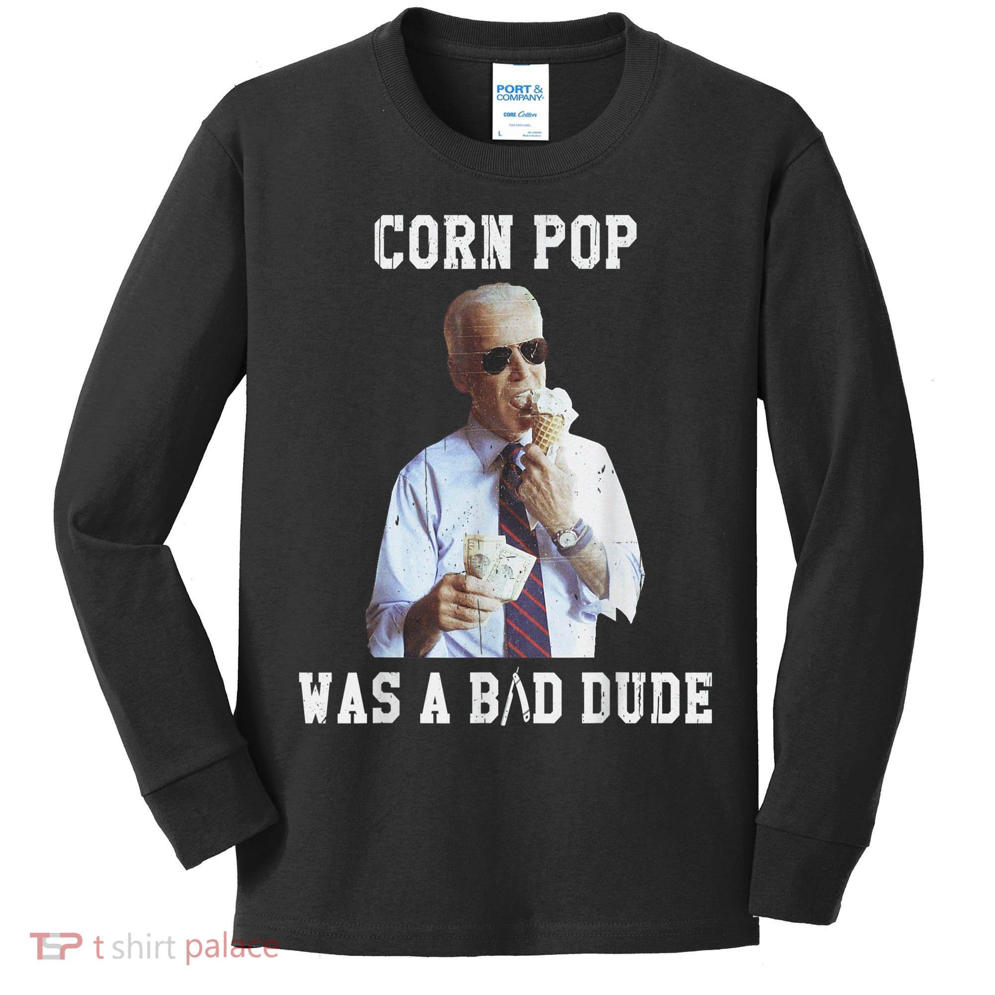 Corn Pop Was A Bad Dude Joe Biden Funny Political Meme Kids Long Sleeve Shirt