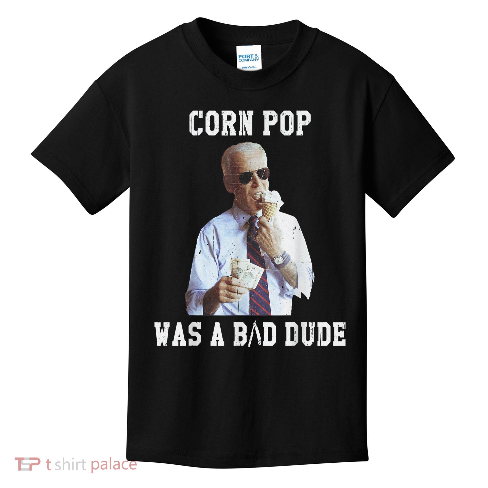 Corn Pop Was A Bad Dude Joe Biden Funny Political Meme Kids T-Shirt