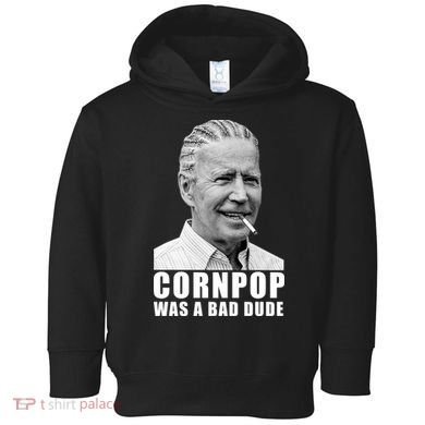 Corn Pop Was A Bade Due Funny Joe Biden Vintage Toddler Hoodie