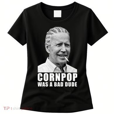 Corn Pop Was A Bade Due Funny Joe Biden Vintage Women's T-Shirt