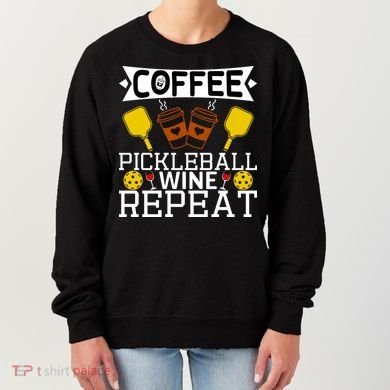Coffee Pickleball Wine Repeat Women's Sweatshirt