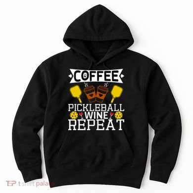 Coffee Pickleball Wine Repeat Hoodie