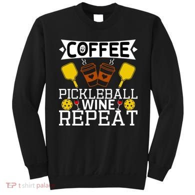 Coffee Pickleball Wine Repeat Sweatshirt