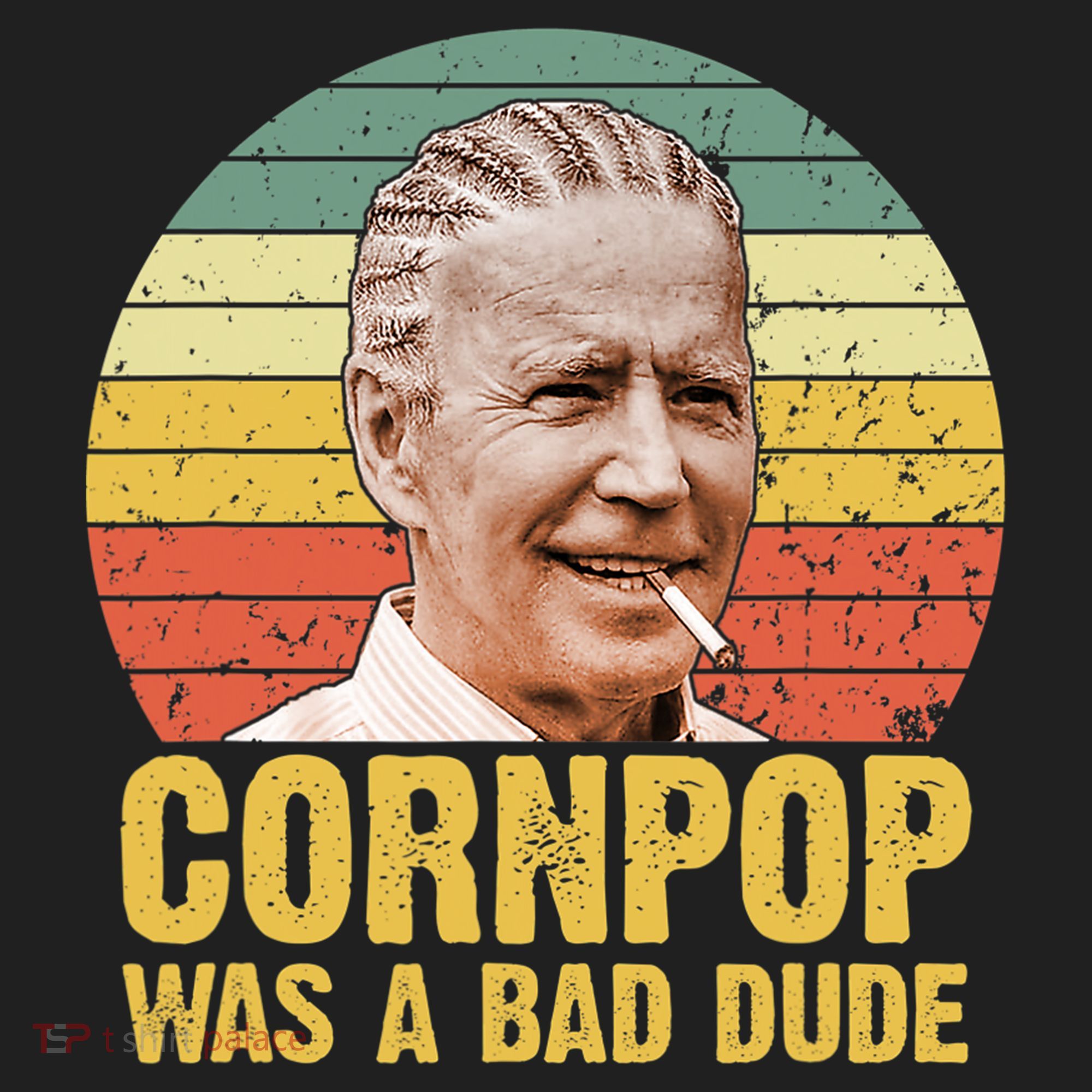 Corn Pop Was A Bad Dude Biden Funny Women's Sweatshirt
