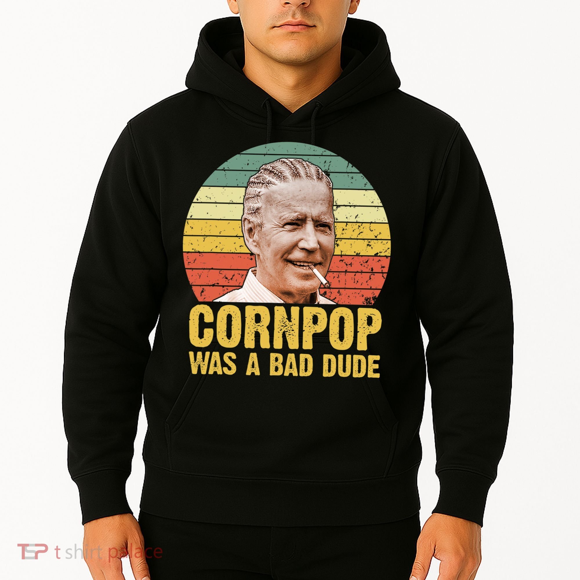 Corn Pop Was A Bad Dude Biden Funny Hoodie