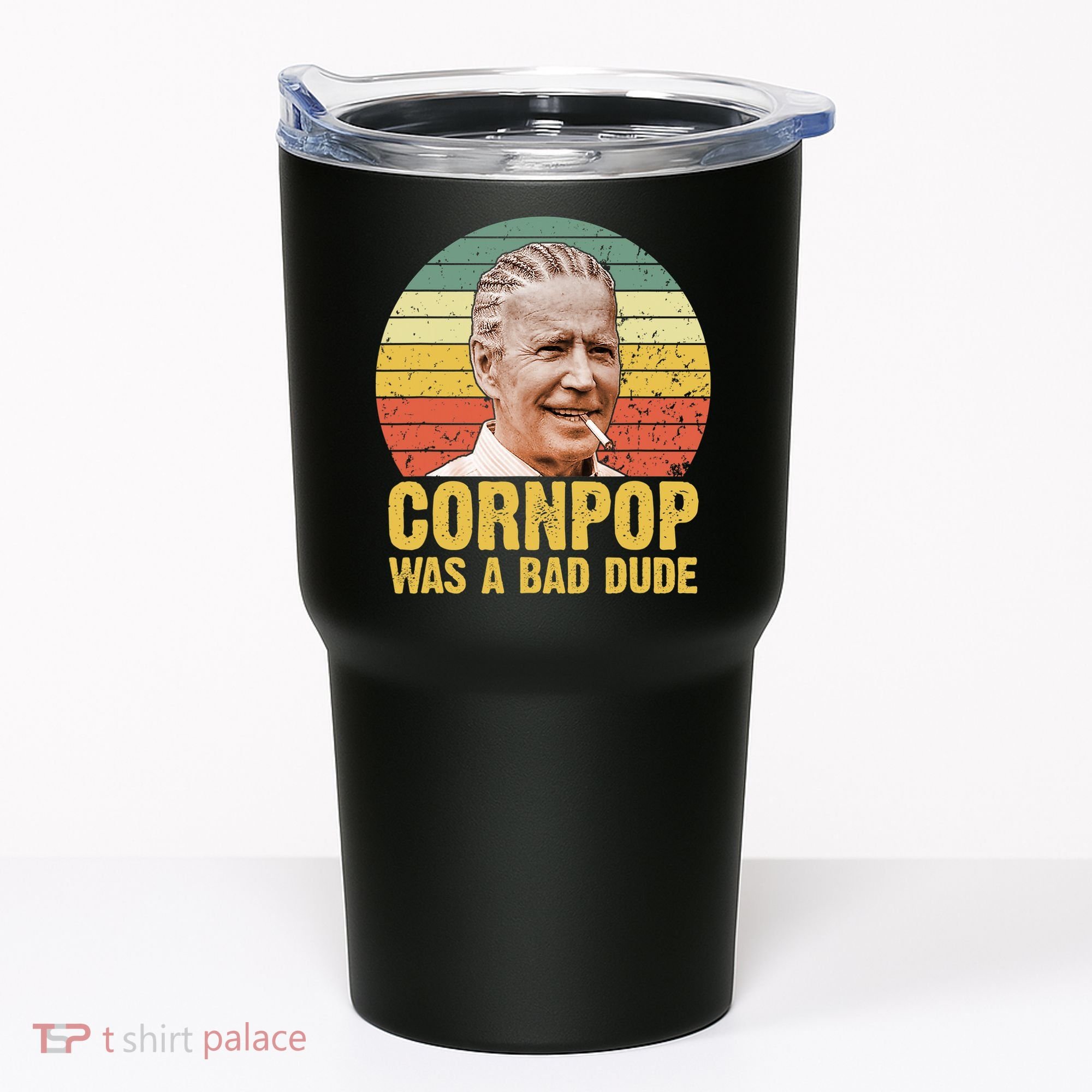 Corn Pop Was A Bad Dude Biden Funny Tumbler