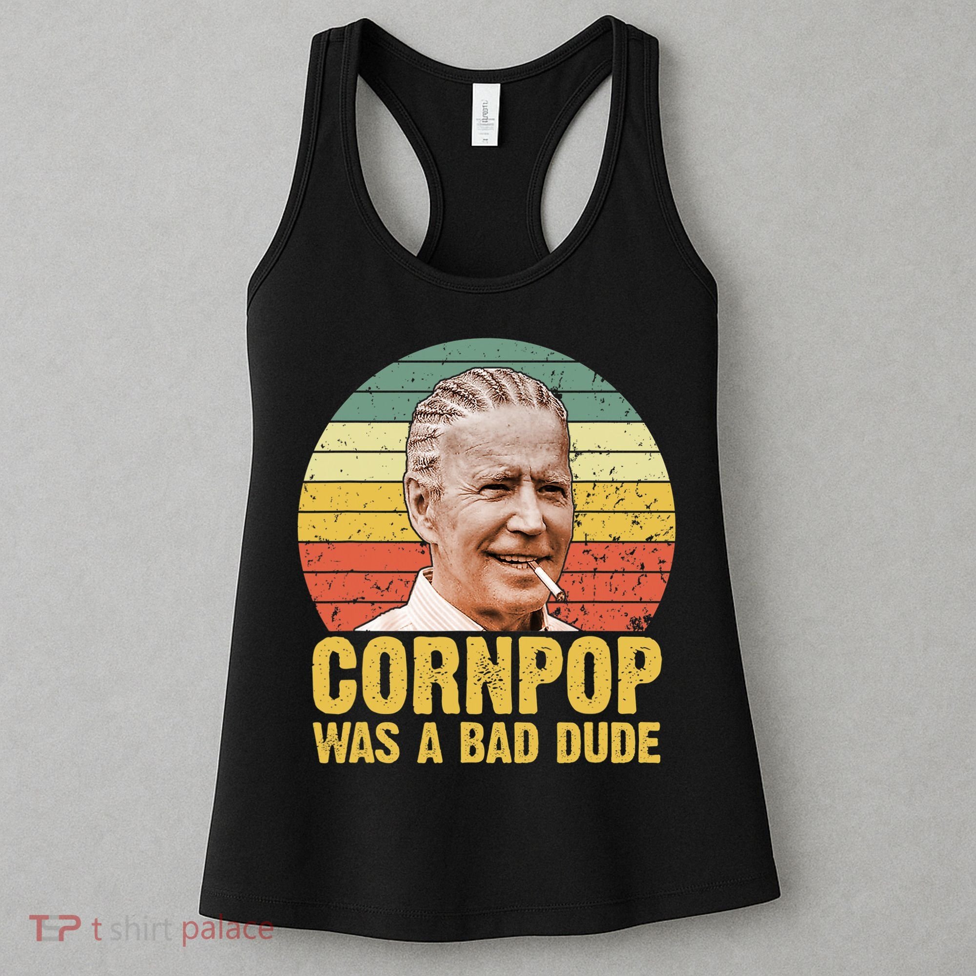 Corn Pop Was A Bad Dude Biden Funny Women's Tank Top