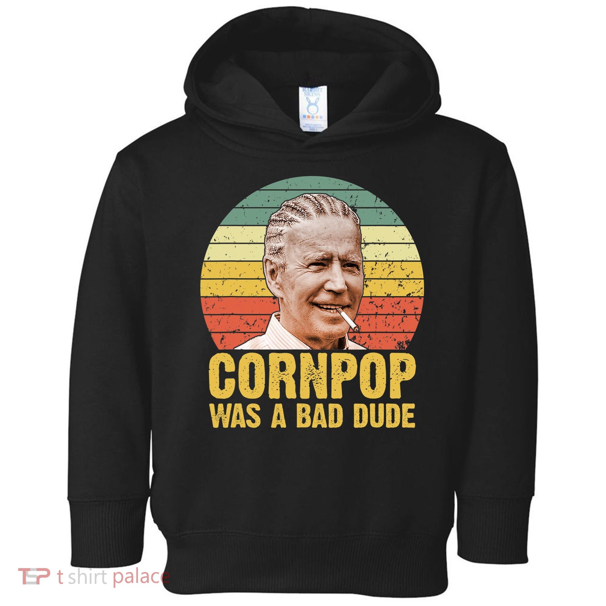 Corn Pop Was A Bad Dude Biden Funny Toddler Hoodie