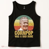 Corn Pop Was A Bad Dude Biden Funny Tank Top thumb 2