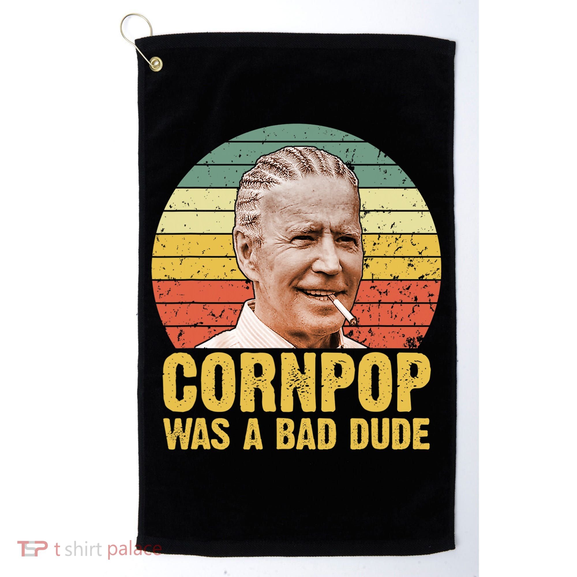 Corn Pop Was A Bad Dude Biden Funny Golf Towel