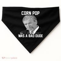 Corn Pop Was A Bad Dude Joe Biden Parody USA-Made Doggie Bandana thumb 0