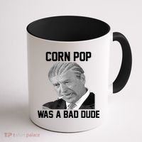 Corn Pop Was A Bad Dude Joe Biden Parody Coffee Mug thumb 1
