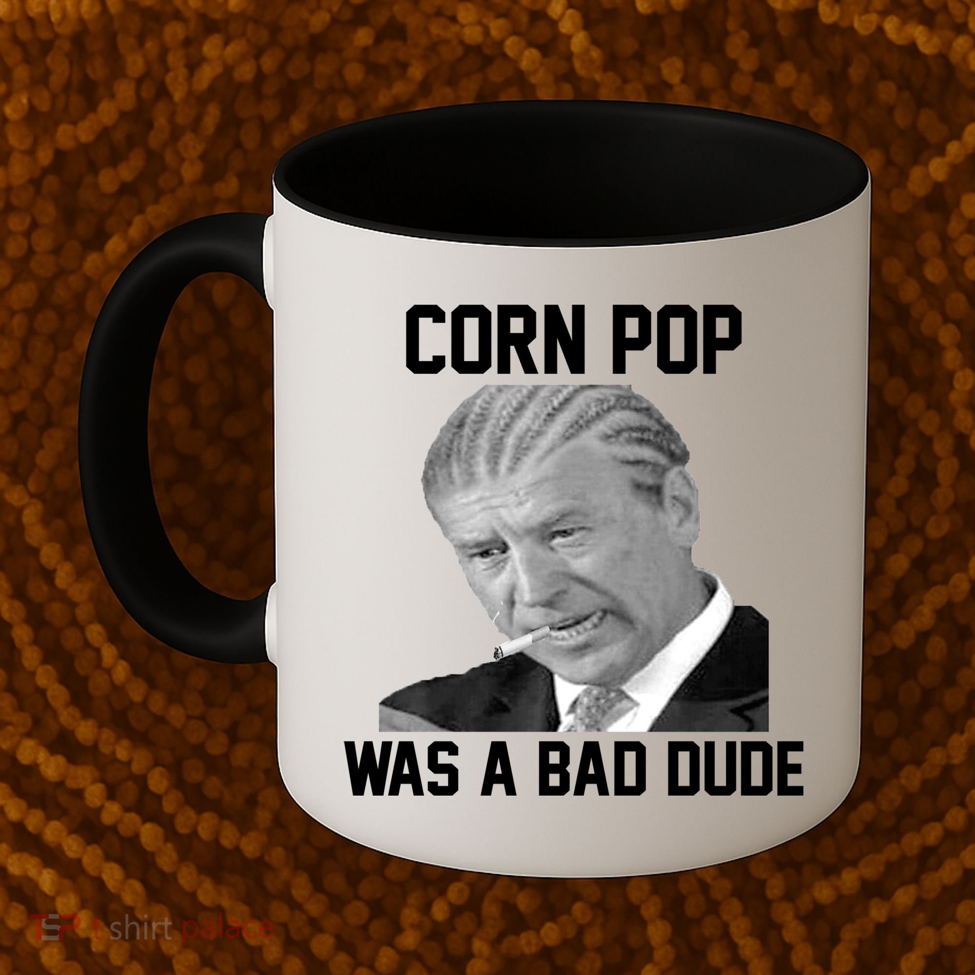 Corn Pop Was A Bad Dude Joe Biden Parody Coffee Mug