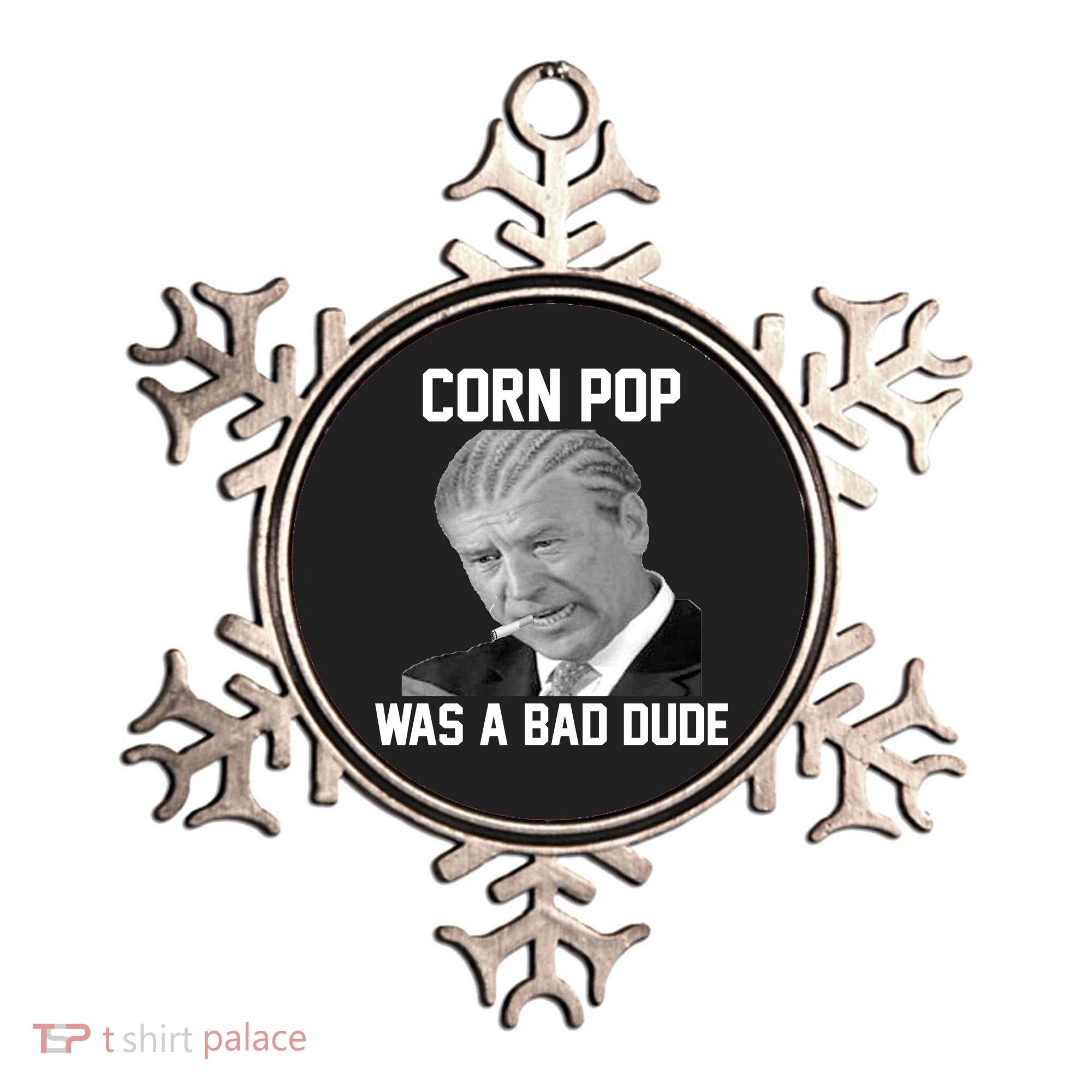 Corn Pop Was A Bad Dude Joe Biden Parody Ornament