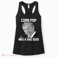 Corn Pop Was A Bad Dude Joe Biden Parody Women's Tank Top thumb 0