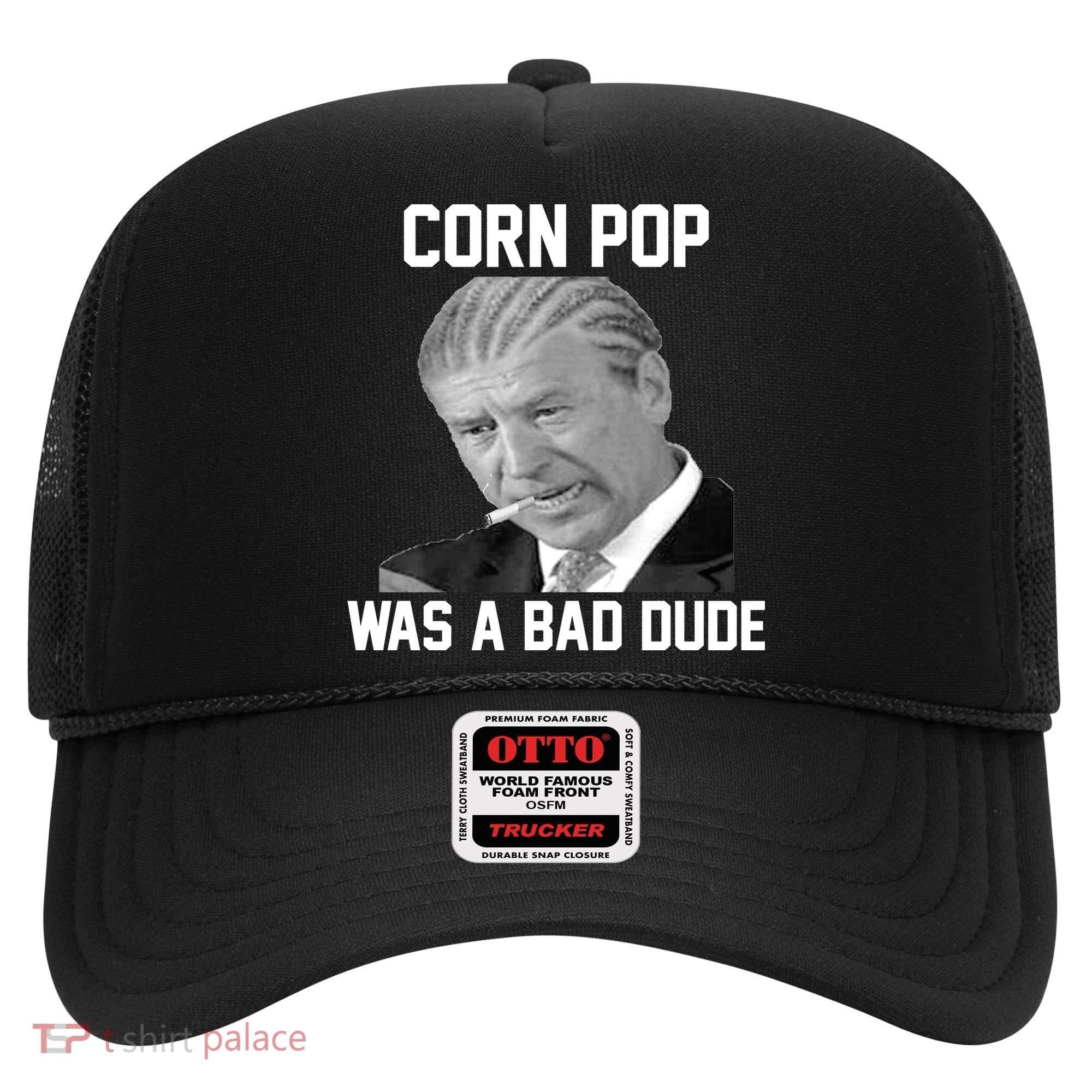 Corn Pop Was A Bad Dude Joe Biden Parody Hat