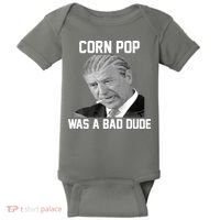 Corn Pop Was A Bad Dude Joe Biden Parody Baby Bodysuit thumb 0