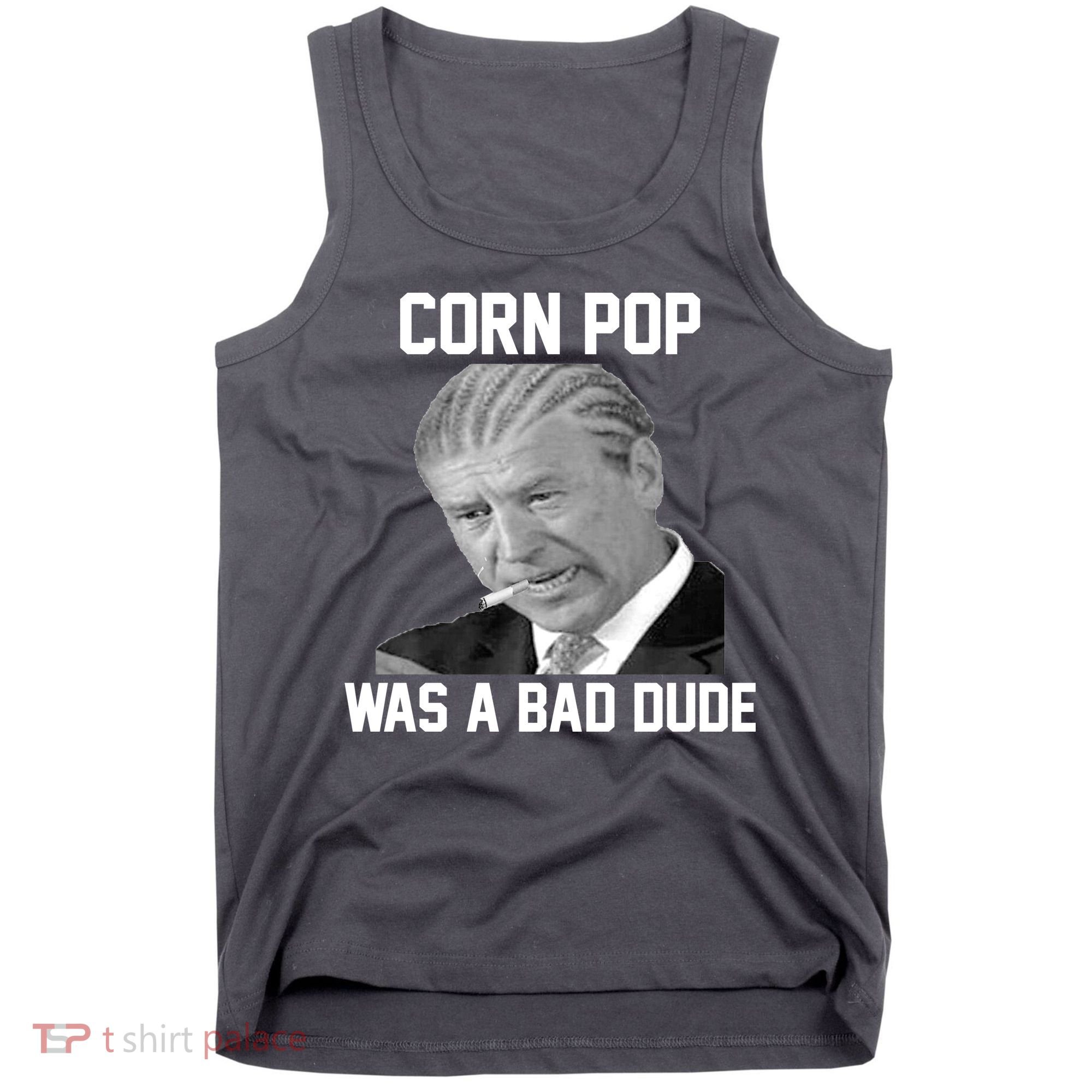 Corn Pop Was A Bad Dude Joe Biden Parody Tank Top