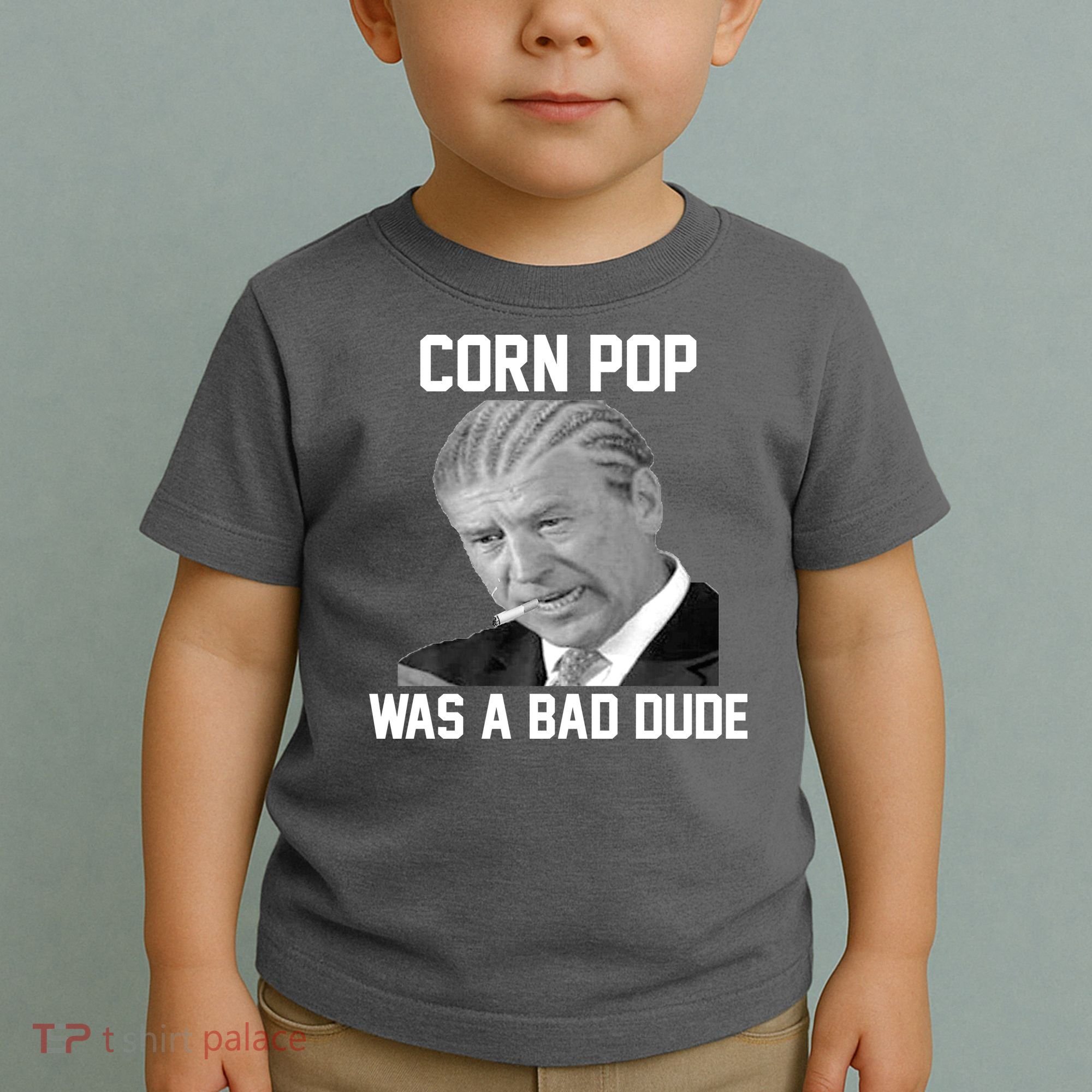 Corn Pop Was A Bad Dude Joe Biden Parody Toddler T-Shirt