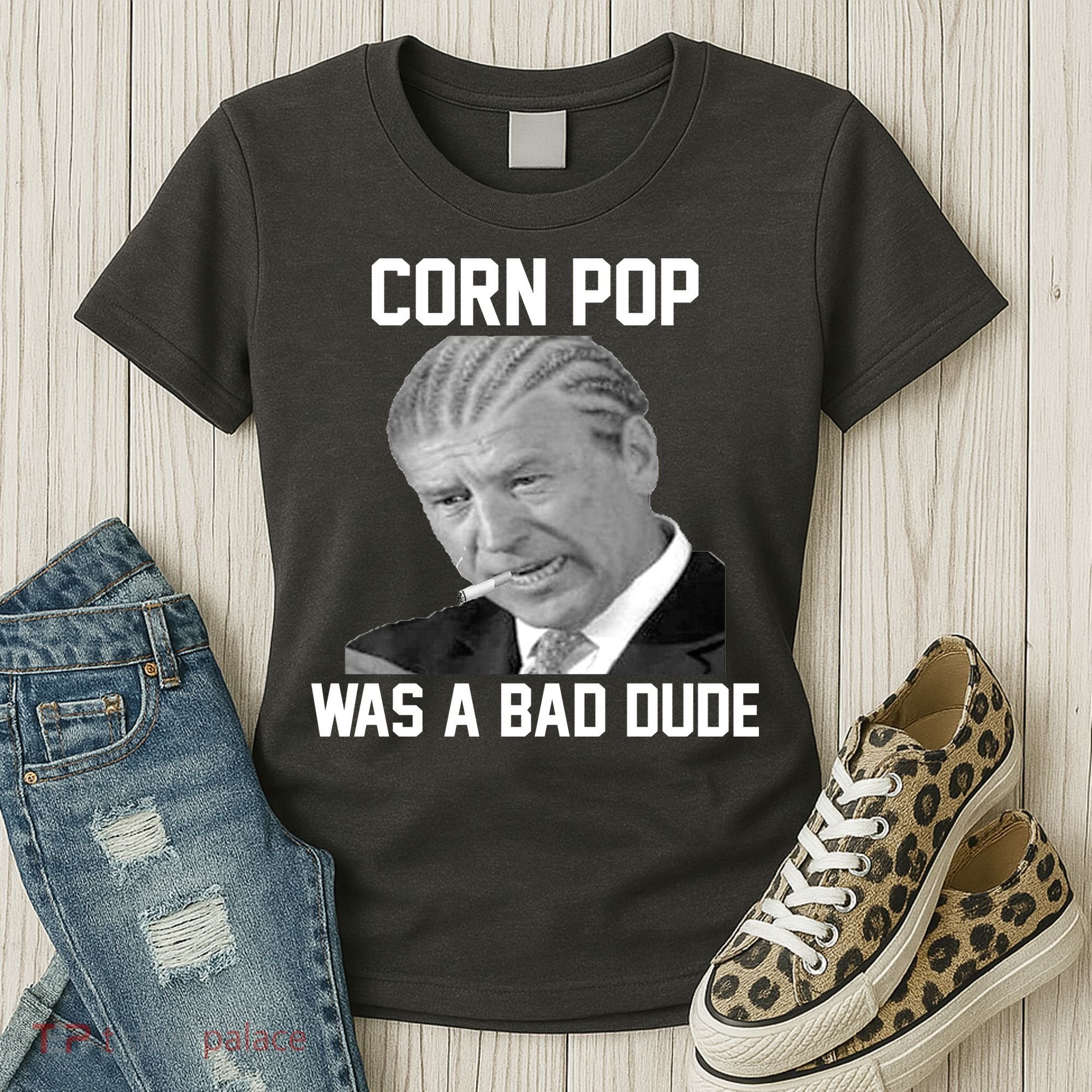 Corn Pop Was A Bad Dude Joe Biden Parody Women's T-Shirt