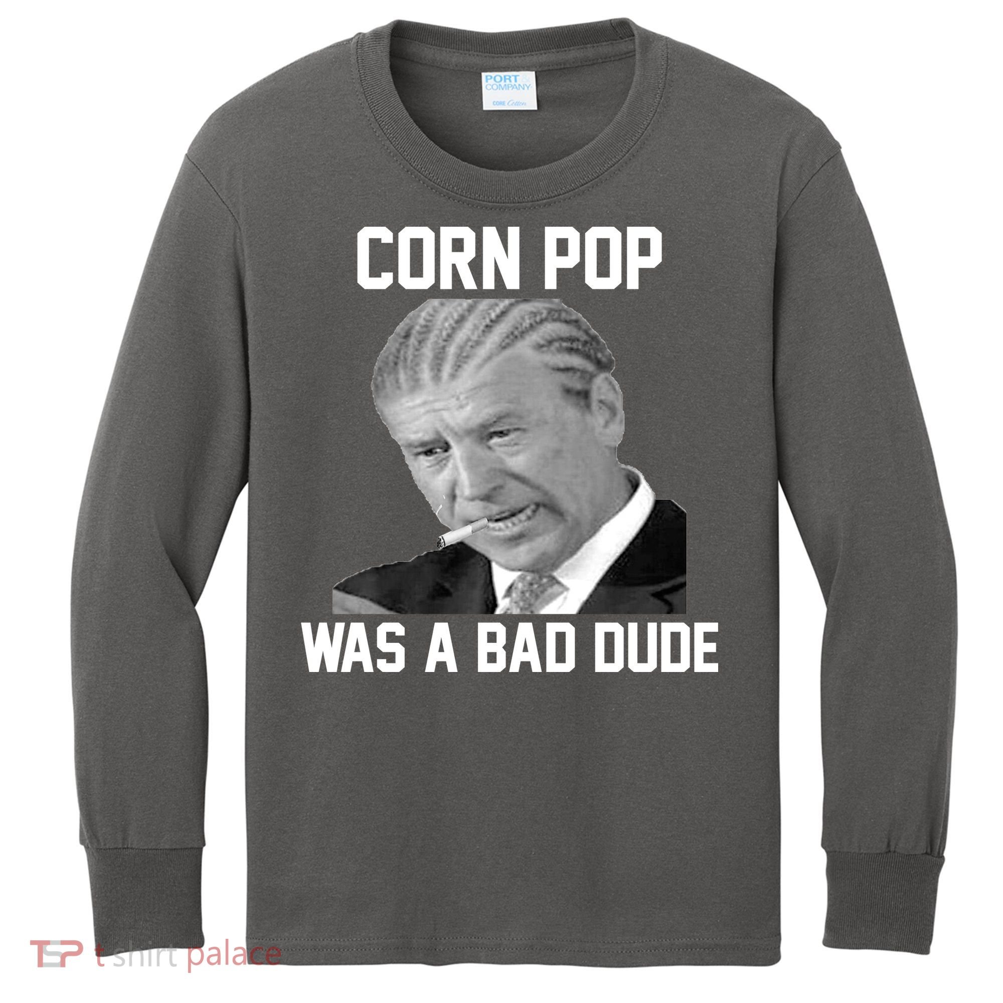 Corn Pop Was A Bad Dude Joe Biden Parody Kids Long Sleeve Shirt