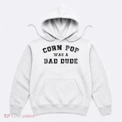 Corn Pop Was A Bad Dude Athletic Cornpop Meme Hoodie