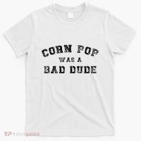 Corn Pop Was A Bad Dude Athletic Cornpop Meme T-Shirt thumb 0