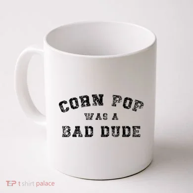 Corn Pop Was A Bad Dude Athletic Cornpop Meme Coffee Mug