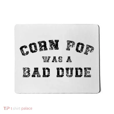 Corn Pop Was A Bad Dude Athletic Cornpop Meme Mousepad