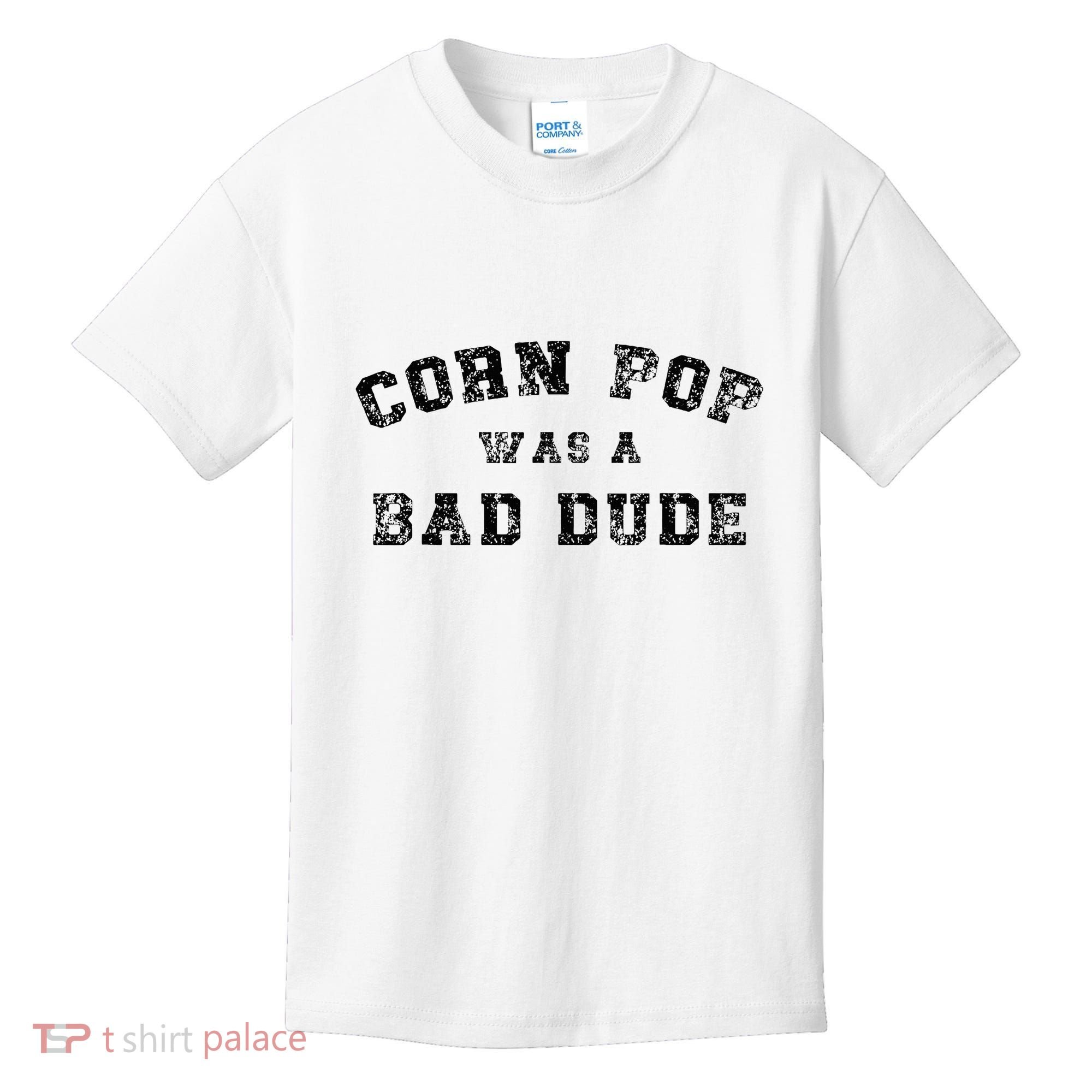Corn Pop Was A Bad Dude Athletic Cornpop Meme Kids T-Shirt