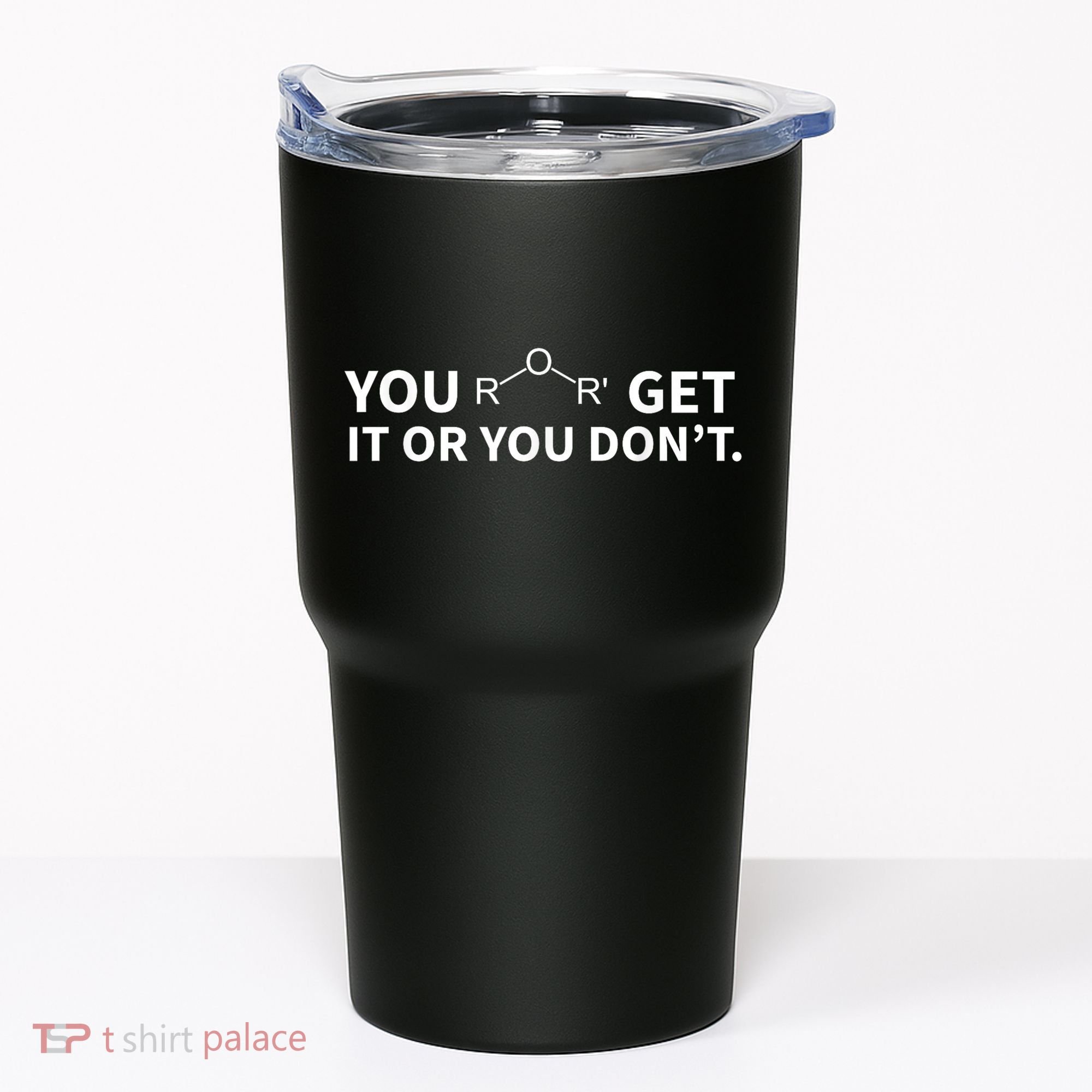 Chemistry Pun You Ether Get It Or You Dont Tumbler