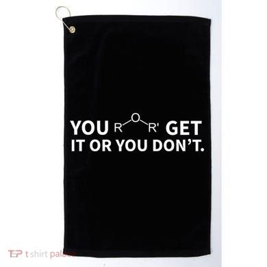 Chemistry Pun You Ether Get It Or You Dont Golf Towel