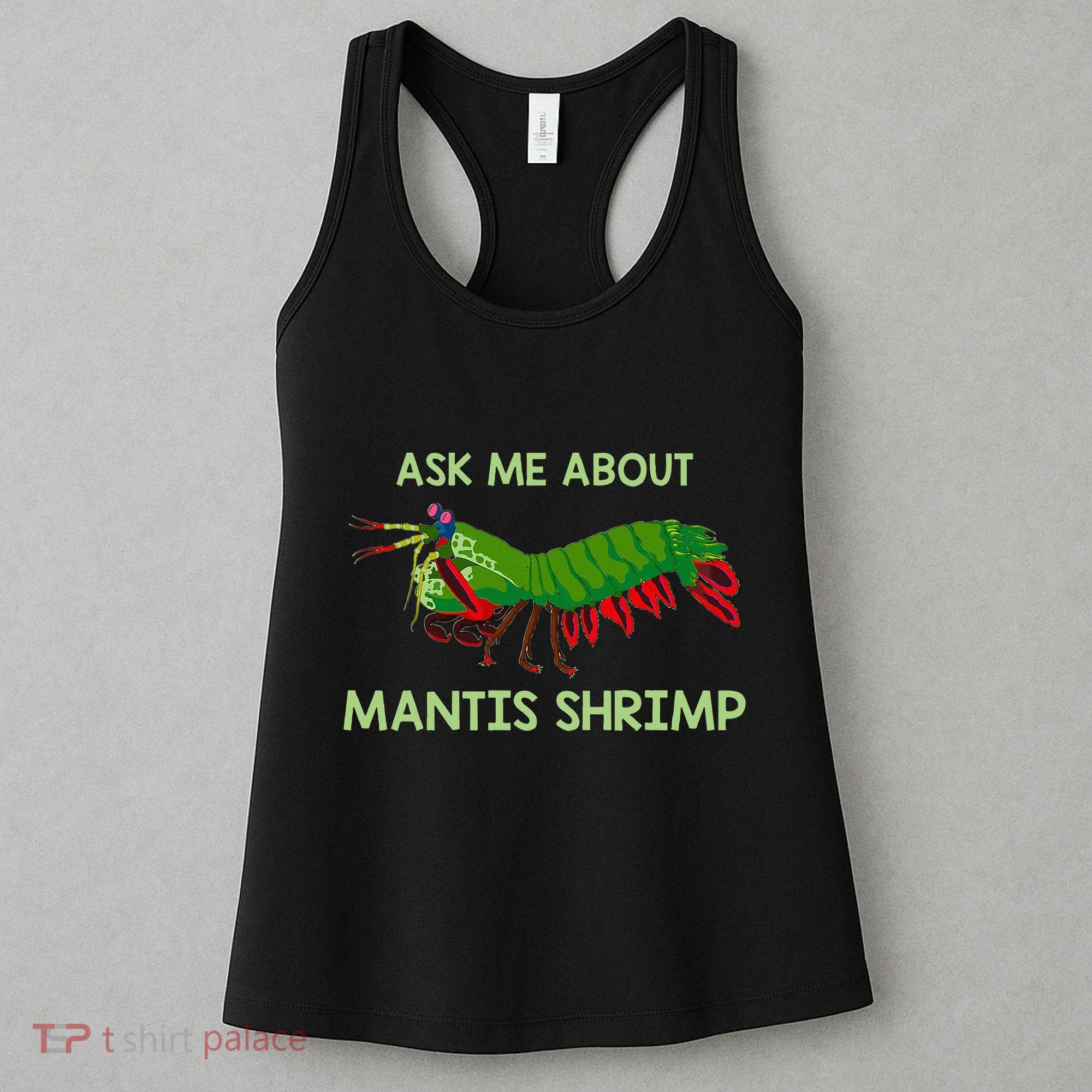 Crustacean Quote Ask Me About Mantis Shrimp Women's Tank Top