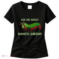 Crustacean Quote Ask Me About Mantis Shrimp Women's T-Shirt thumb 0