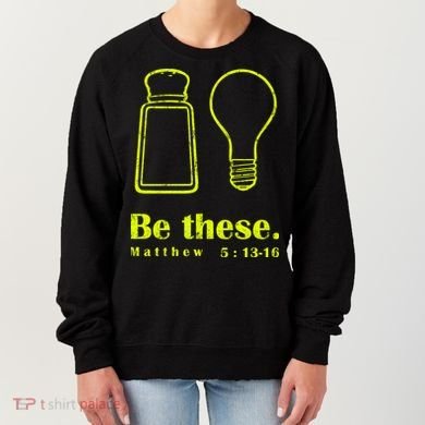 Cool Quote Be Salt And Light New Women's Sweatshirt