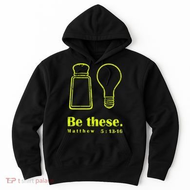 Cool Quote Be Salt And Light New Hoodie