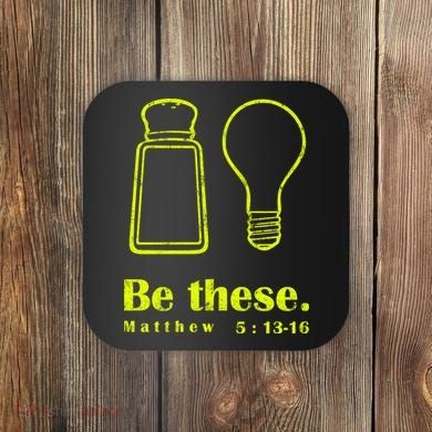 Cool Quote Be Salt And Light New Coaster
