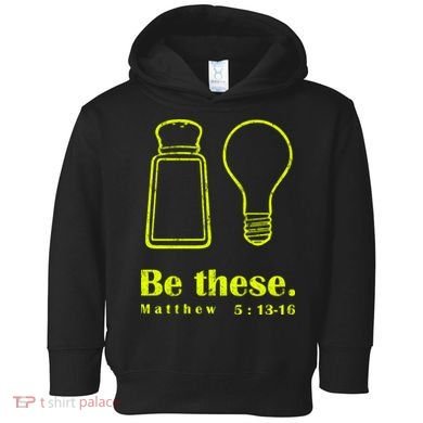 Cool Quote Be Salt And Light New Toddler Hoodie
