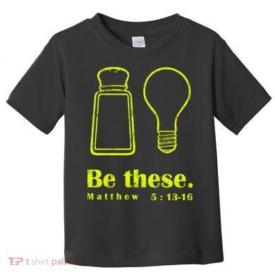 Cool Quote Be Salt And Light New Toddler T-Shirt
