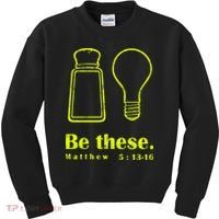 Cool Quote Be Salt And Light New Kids Sweatshirt thumb 0