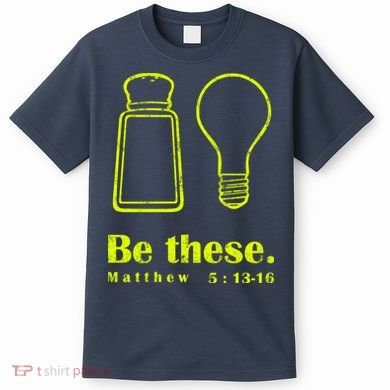 Cool Quote Be Salt And Light New T-Shirt